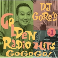 Dj Goro`s Golden Radio Hits Go Go Go! Vol.1
