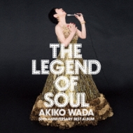 THE LEGEND OF SOUL -AKIKO WADA 50th A acALq NNIVERSARY BEST ALBUM-