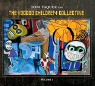 Toni Vaquer/And The Voodoo Children Collective Vol.1