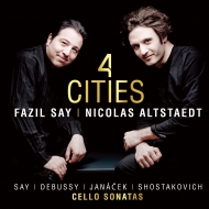 4 Cities-f.say, Debussy, Janacek, Shostakovich: Altstaedt(Vc)Fazil Say(P)