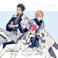 Claw Knights/White Nostalgia
