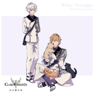 Claw Knights/White Nostalgia (B)(Ltd)