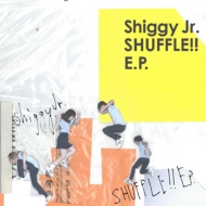 Shiggy Jr./Shuffle!! E. p.