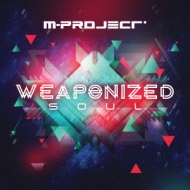 M-Project/Weaponized Soul