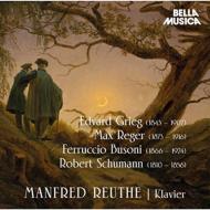 ピアノ作品集/Manfred Reuthe： Grieg Reger Busoni Schumann
