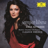 Soprano Collection/Sempre Libera-opera Scenes： Netrebko(S) Abbado / Mahler Co