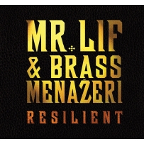 Mr Lif / Brass Menazeri/Resilient