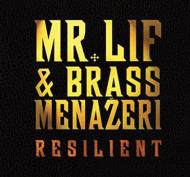 Mr Lif / Brass Menazeri/Resilient