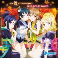 Aqours (֥饤!󥷥㥤!!)/Mytonight / Miracle Wave