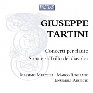 タルティーニ、ジュゼッペ（1692-1770）/Flute Concertos Violin Sonatas： Mercelli(Fl) Rogliano(Vn) Ensemble Respighi