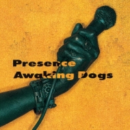 Presence/Awaking Dogs