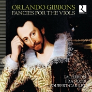 ギボンズ、オーランド（1583-1625）/Fancies For The Viols： Joubert-caillet(Gamb) L'acheron