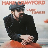 Hank Crawford/Cajun Sunrise