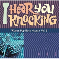 Various/I Hear You Knocking Warner Pop Rock Nuggets Vol.6