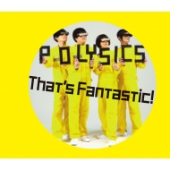 POLYSICS/That's Fantastic! (+dvd)(Ltd)