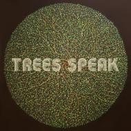 Trees Speak/Trees Speak