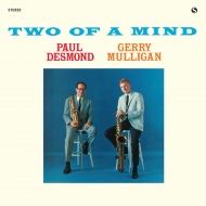 Paul Desmond / Gerry Mulligan/Two Of A Mind (180g)(Ltd)
