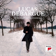 Schubert Piano Sonatas Nos.13, 14, Szymanowski Piano Sonata No.2 : Lucas Debargue