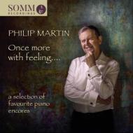 Philip Martin: Once More With Feeling-a Selection Of Favourite Piano Encores