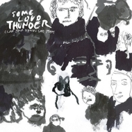 Clap Your Hands Say Yeah/Some Loud Thunder (10th Anniversary Edition)