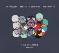 Anne Muller / Sebastian Reynolds / Alex Stolze/Solo Collective Part 1