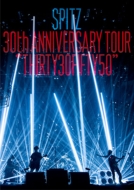 SPITZ 30th ANNIVERSARY TOUR gTHIRTY30FIFTY50h
