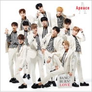 Apeace/Bang! Burn! Love (+dvd)(Ltd)