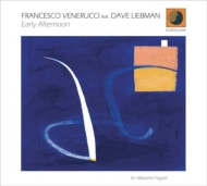 Francesco Venerucci / Dave Liebman/Early Afternoon