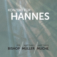 Jeb Bishop / Matthias Muller / Matthias Muche/Konzert Fur Hannes