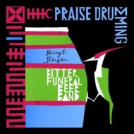 Bengt Berger / Bitter Funeral Beer Band/Praise Drumming