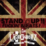 THE LiBERATORZ/Stand Up! Fuckin'Brats! (Ltd)