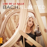 Lise de la Salle : Bach Unlimited