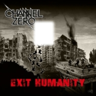 Channel Zero/Exit Humanity