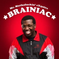 Mr Muthafuckin'Exquire/Brainiac