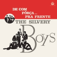 Silvery Boys/De Com Forqa. Pra Frente