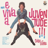 Celia Villela/E Viva A Juventude!!!