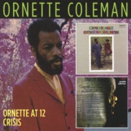 Ornette Coleman/Ornette At 12 / Crisis