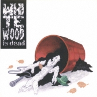 ͺ/White Wood Is Dead