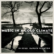 Baroque Classical/Music In A Cold Climate-sounds Of Hansa Europe Glenton / In Echo