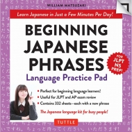 William Matsuzaki/Beginning Jpn Phrases Lang Practice Pad