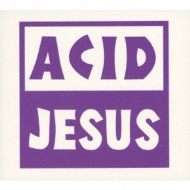 Acid Jesus/Flashbacks 1992-1998