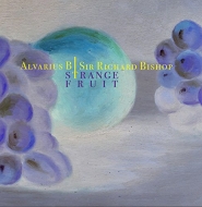 Alvarius B / Sir Richard Bishop/Strange Fruit (10inch)