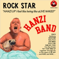 HANZI BAND/Rock Star Hanzi Up I Feel Like Being Like Alive Naked