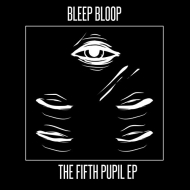 Bleep Boop/Fifth Pupil Ep