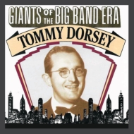 Tommy Dorsey/Giants Of The Big Band Era Tommy Dorsey