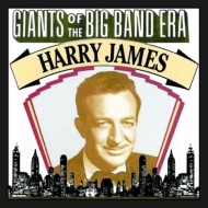 Harry James/Giants Of The Big Band Era Harry James