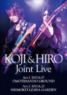 KOJI & HIRO Joint Live `Act.1 -2017.6.17 \QGROUND / Act.2 -2017.6.22 kGARDEN
