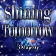 3 Majesty/Shining Tomorrow