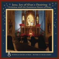 Jesu Joy Of Man's Desiring-christmas With: Dominican Sisters Of Mary