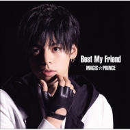 MAG!CPRINCE/Best My Friend ()(Ltd)